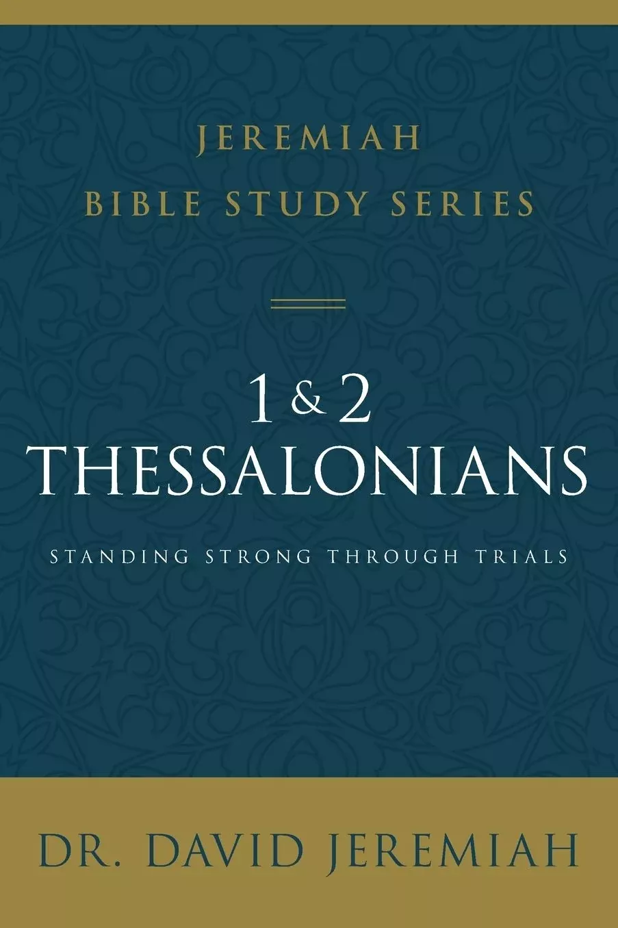 1 and 2 Thessalonians: Standing Strong Through Trials