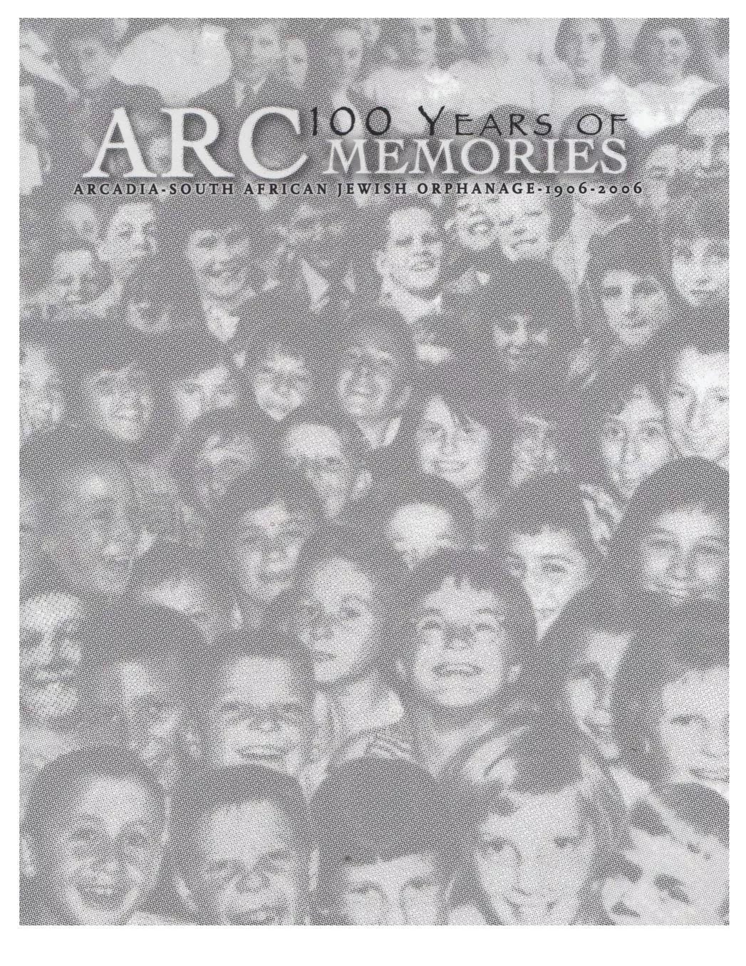 100 Years of ARC Memories: Celebrating the Centenary of Arcadia (South African Jewish Orphanage)