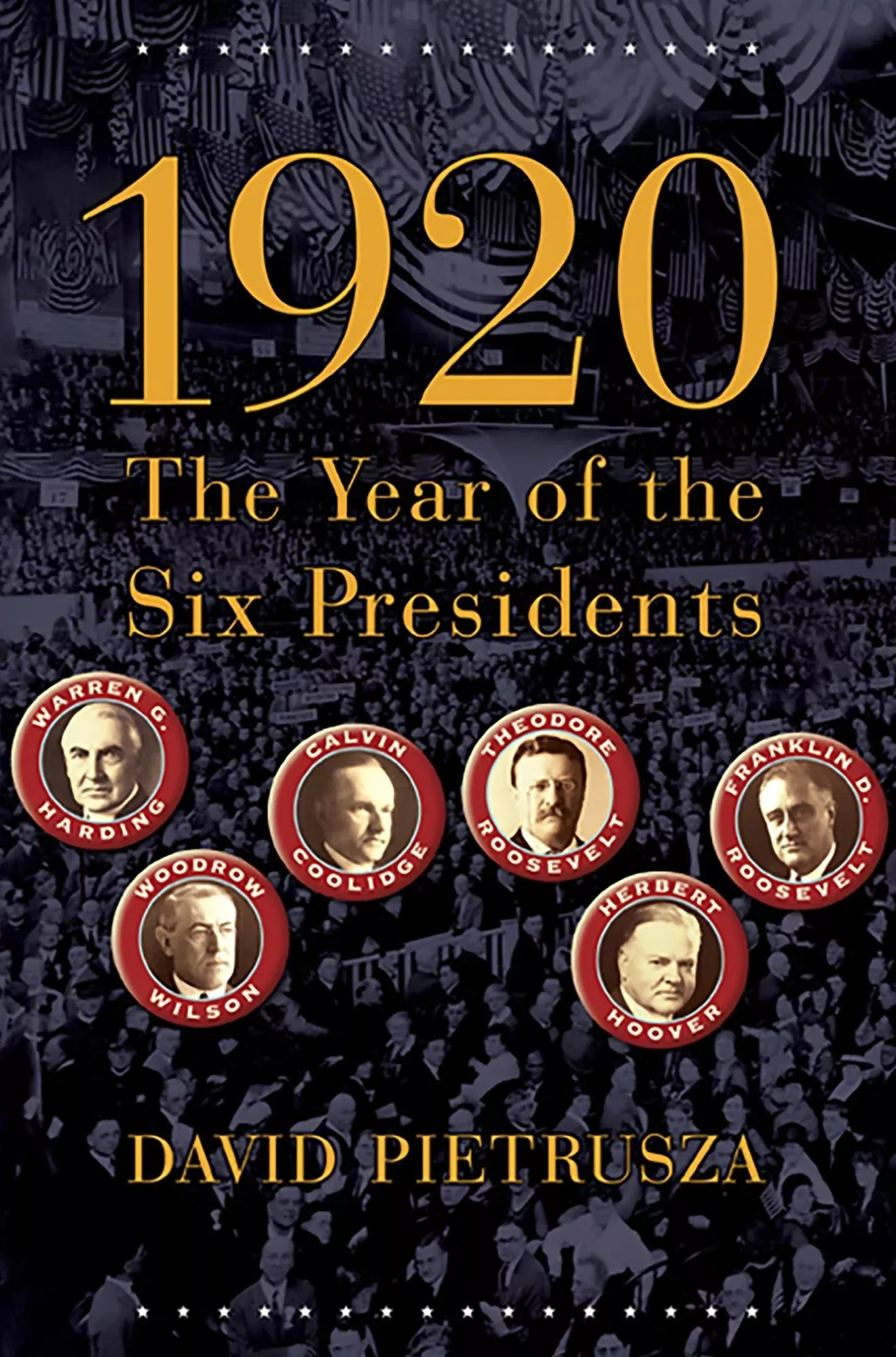 1920: The Year of the Six Presidents