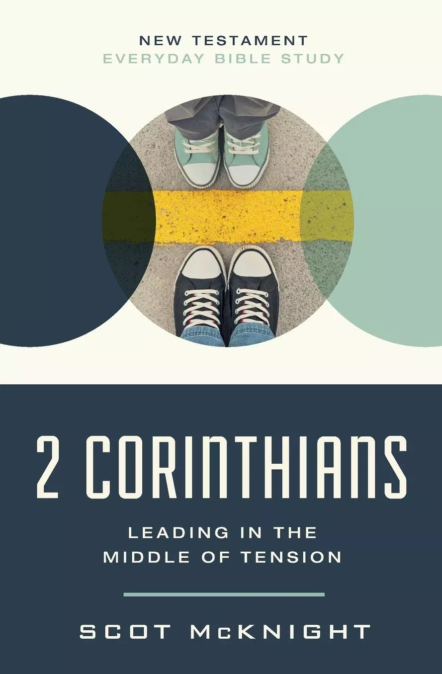 2 Corinthians: Leading in the Middle of Tension