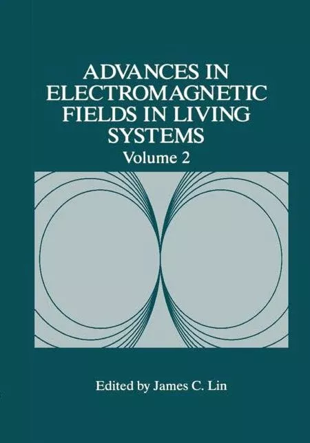Advances in Electromagnetic Fields in Living Systems