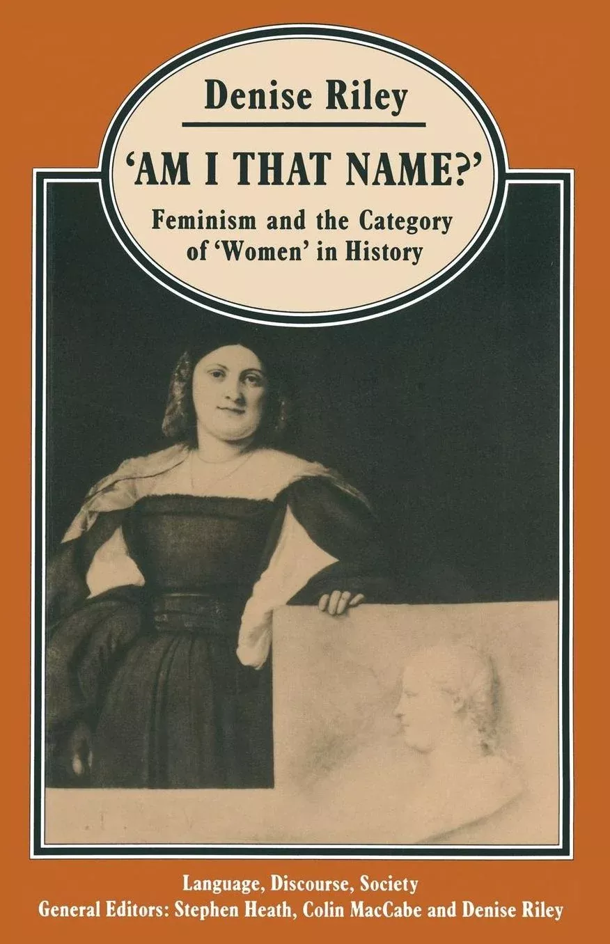 'Am I That Name?': Feminism and the Category of 'Women' in History
