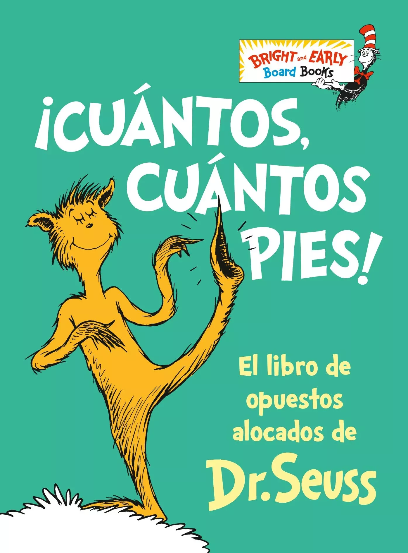 ¡Cuántos, cuántos Pies! (The Foot Book Spanish Edition): El libro de opuestos alocados de Dr. Seuss