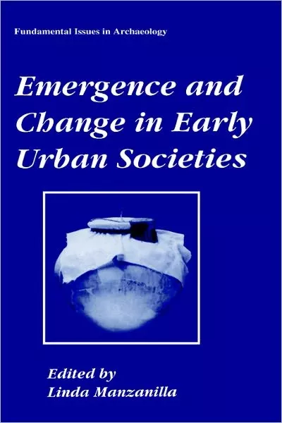 Emergence and Change in Early Urban Societies
