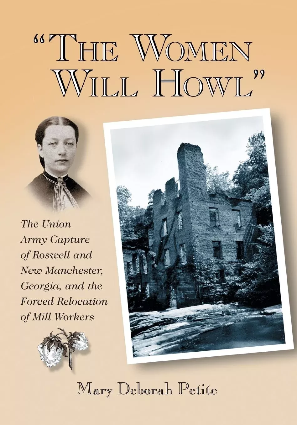 "The Women Will Howl": The Union Army Capture of Roswell and New Manchester, Georgia, and the Forced Relocation of Mill Workers