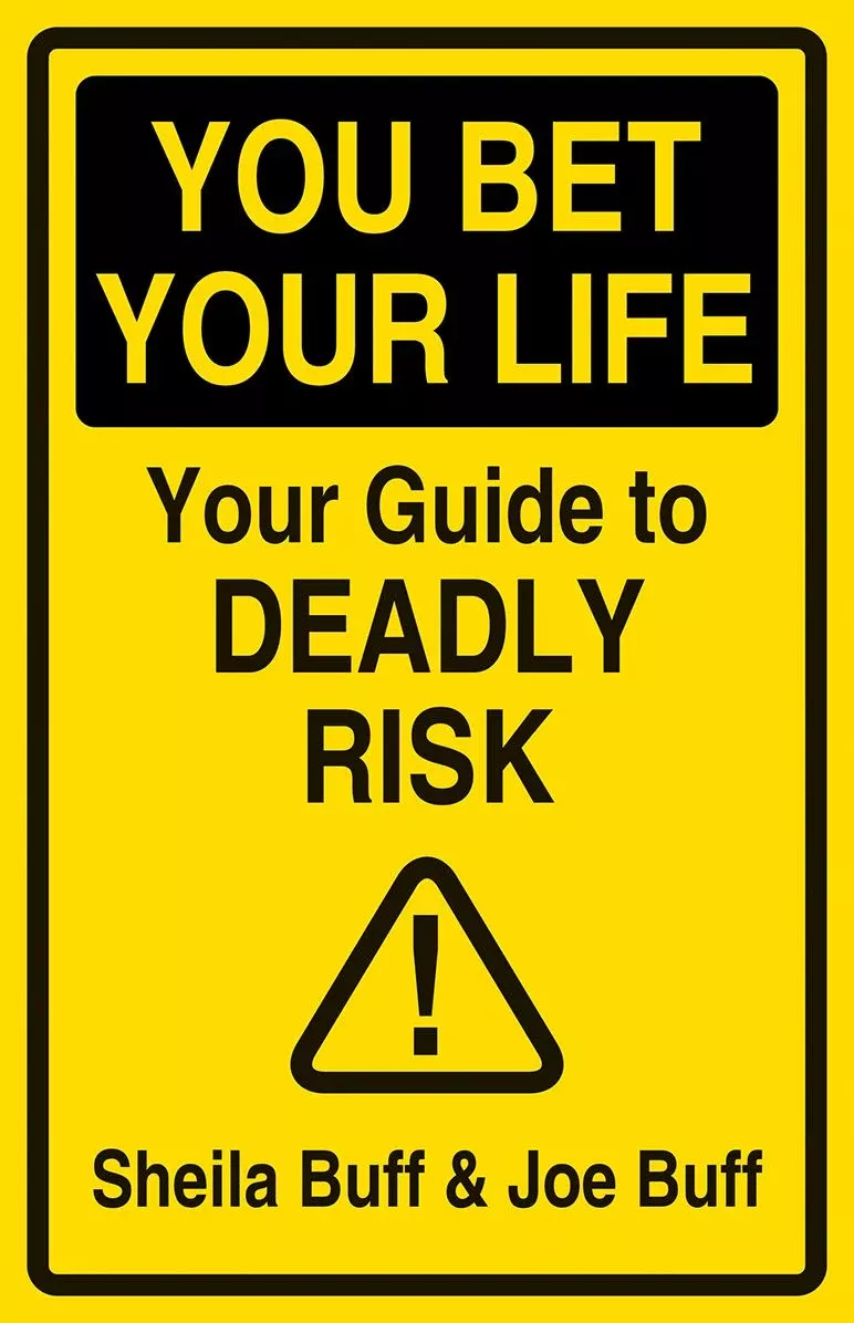 You Bet Your Life: Your Guide to Deadly Risk