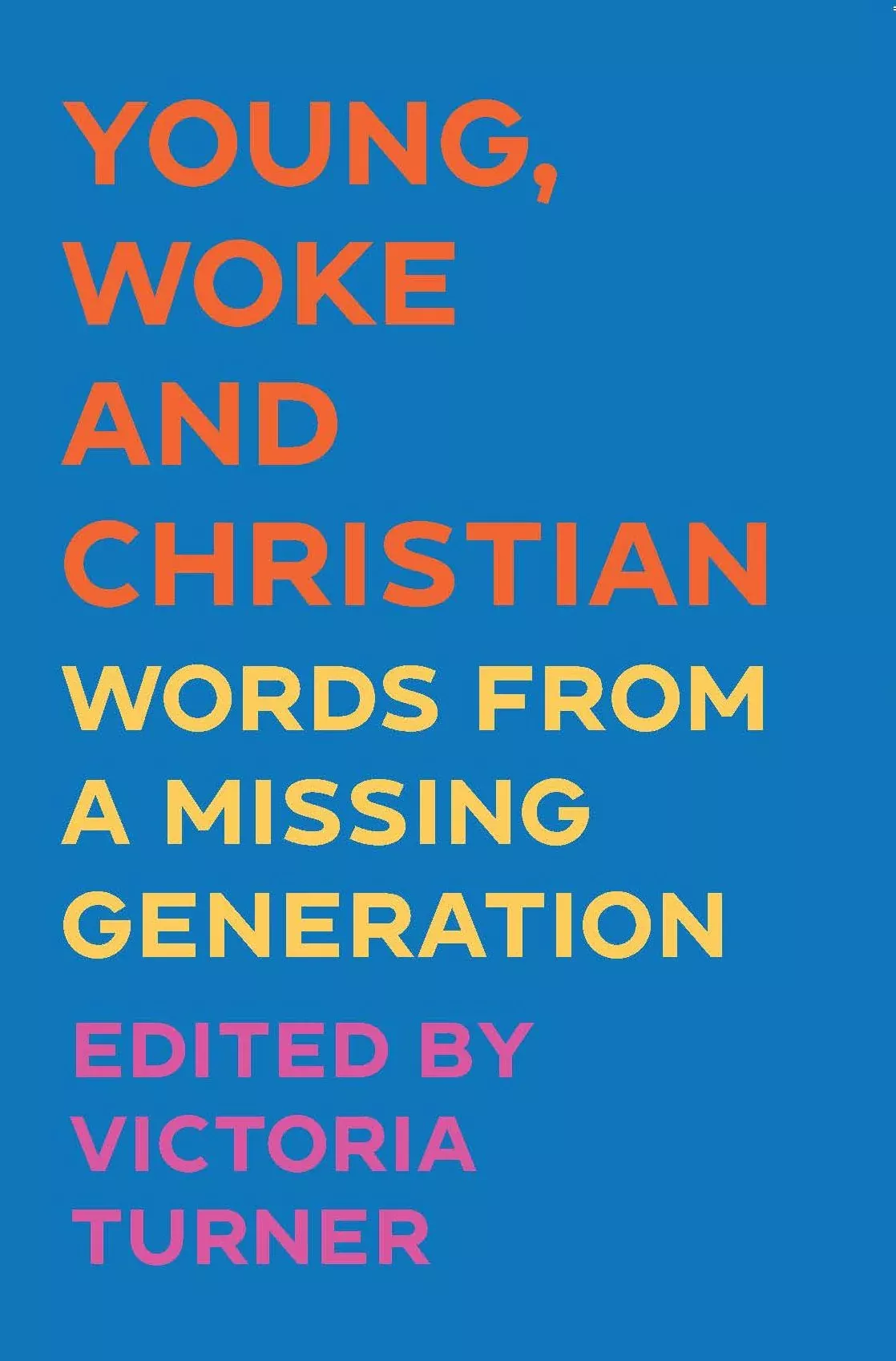 Young, Woke and Christian: Words from a Missing Generation