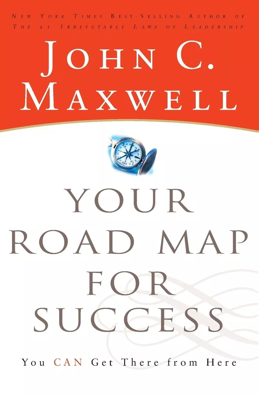 Your Road Map for Success: You Can Get There from Here